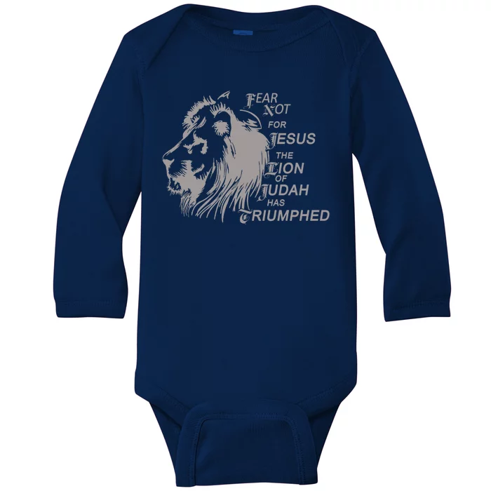 Fear Not For Jesus The Lion Of Judah Has Triumphed Baby Long Sleeve Bodysuit