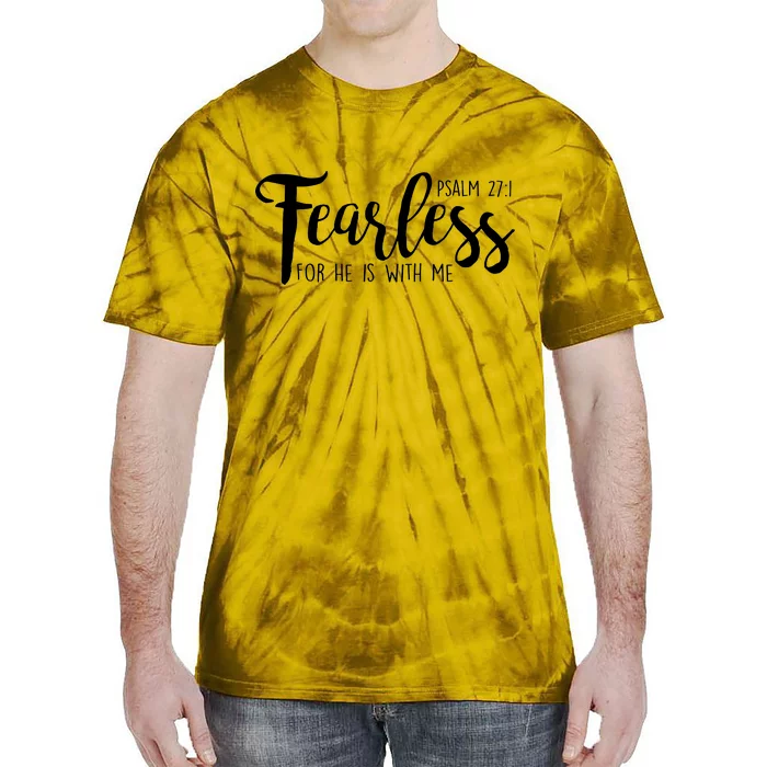 Fearless For He With Me Psalm 27:1 Tie-Dye T-Shirt