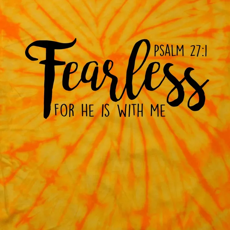 Fearless For He With Me Psalm 27:1 Tie-Dye T-Shirt