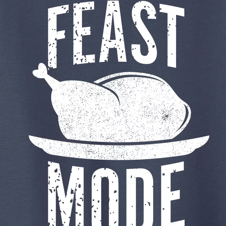 Feast Mode Toddler T-Shirt