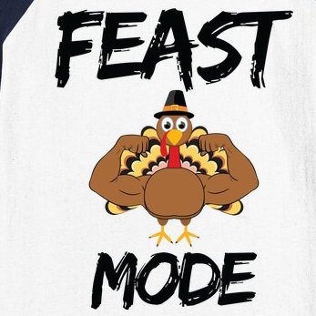 Feast Mode Thanksgiving Turkey Biceps Baseball Sleeve Shirt