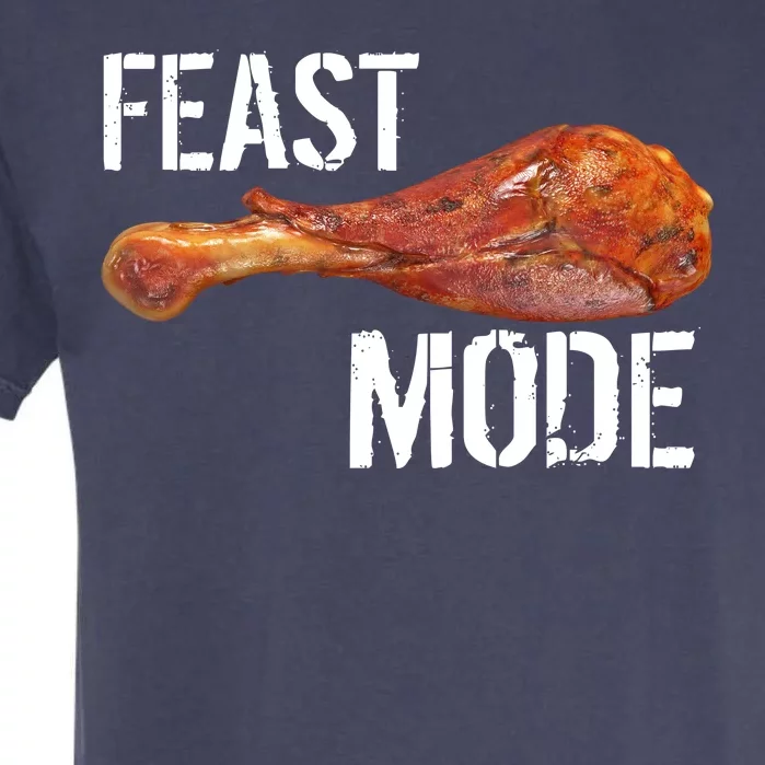 Feast Mode Thanksgiving Turkey Leg Garment-Dyed Heavyweight T-Shirt