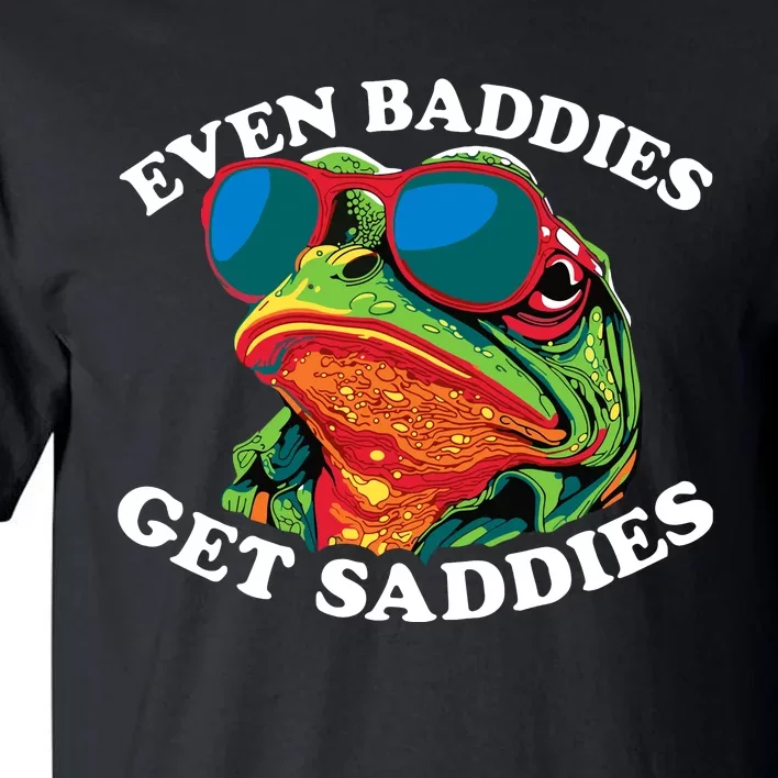 Funny Even Baddies Get Saddies Frog Tall T-Shirt