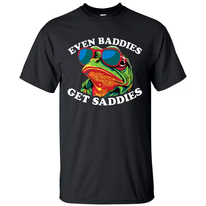 Funny Even Baddies Get Saddies Frog Tall T-Shirt