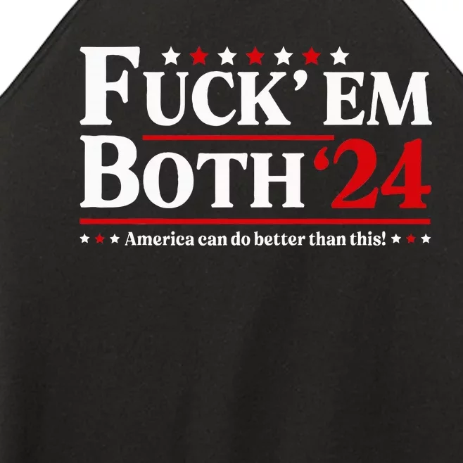 Fuck Em Both 24 America Can Do Better Than This Political Women’s Perfect Tri Rocker Tank