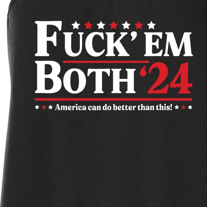 Fuck Em Both 24 America Can Do Better Than This Political Women's Racerback Tank