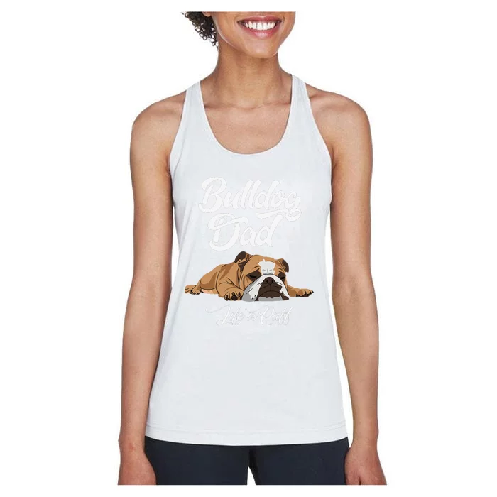 Funny English Bulldog Bulldog Dad Life Is Ruff Women's Racerback Tank