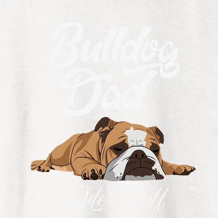 Funny English Bulldog Bulldog Dad Life Is Ruff Women's Crop Top Tee