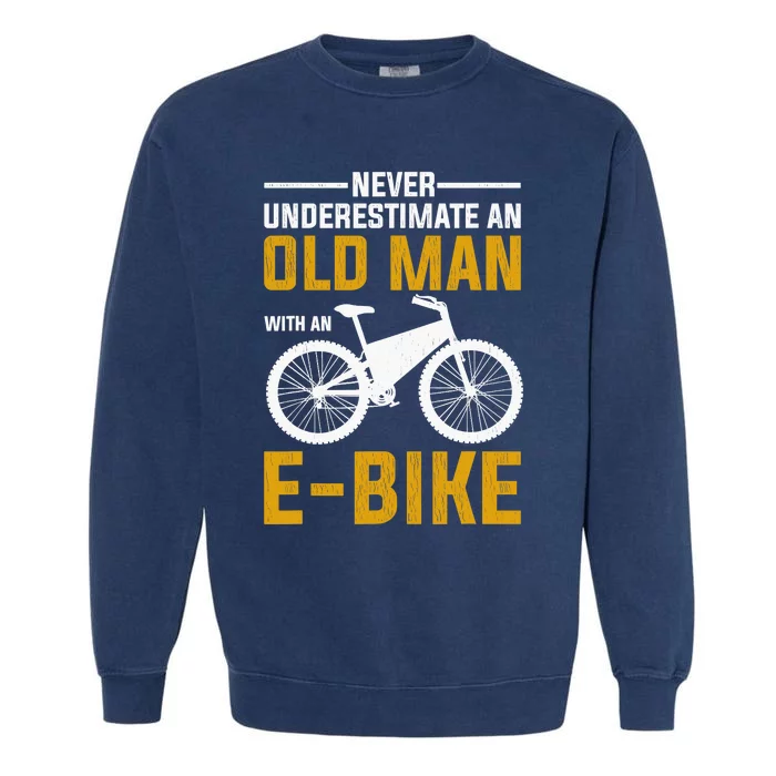 Funny Electric Bike Design Old Man With An E-Bike Garment-Dyed Sweatshirt