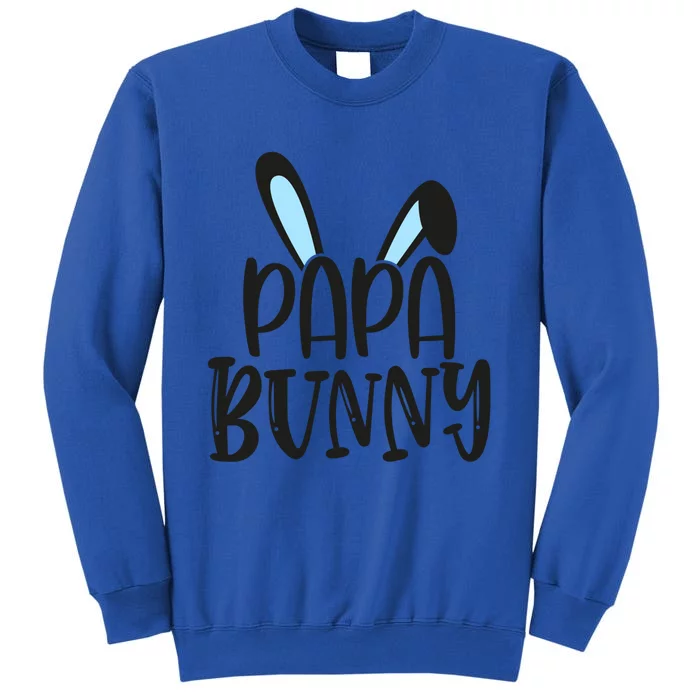 Family Easter Bunny Dad Daddy Happy Easter Papa Bunny Funny Gift Tall Sweatshirt