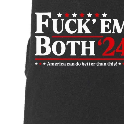 Fuck Em Both 24 America Can Do Better Than This Political Doggie 3-End Fleece Hoodie