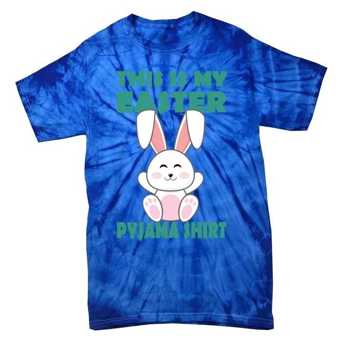 Funny Easter Bunny This Is My Easter Pyjama Cool Gift Tie-Dye T-Shirt