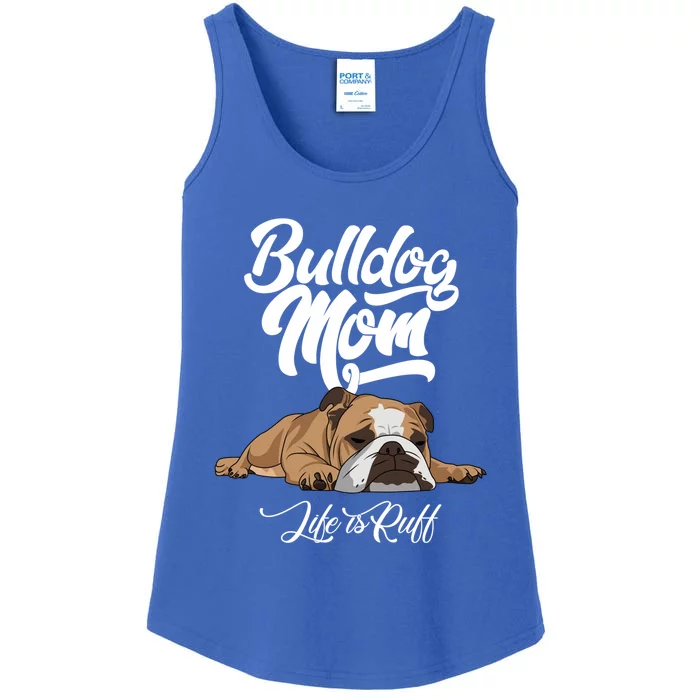 Funny English Bulldog Apparel Gift Funny Bulldog Mom Life Is Ruff Gift Ladies Essential Tank