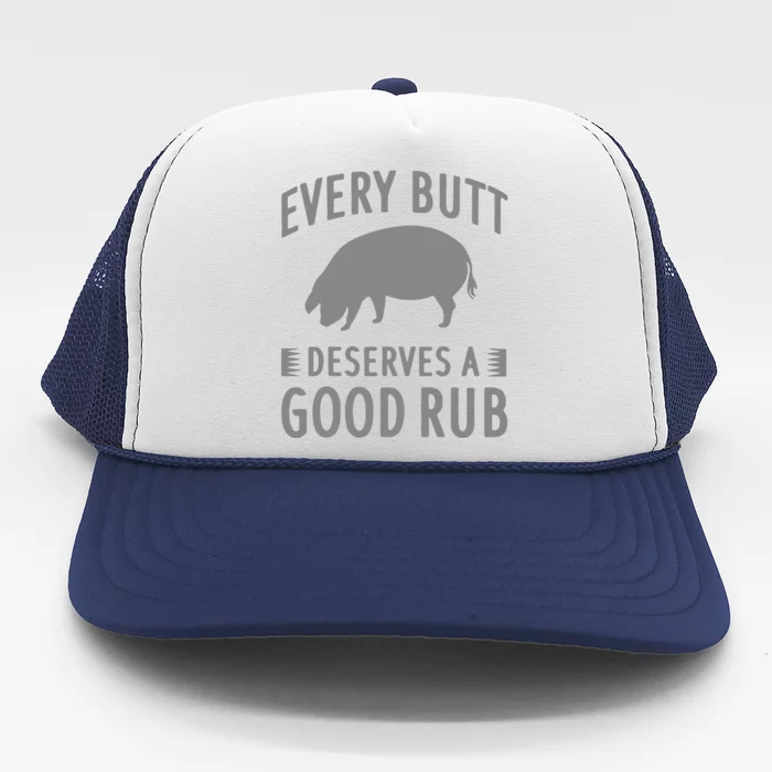 Funny Every Butt Deserves A Good Rub Gift Grill Trucker Hat