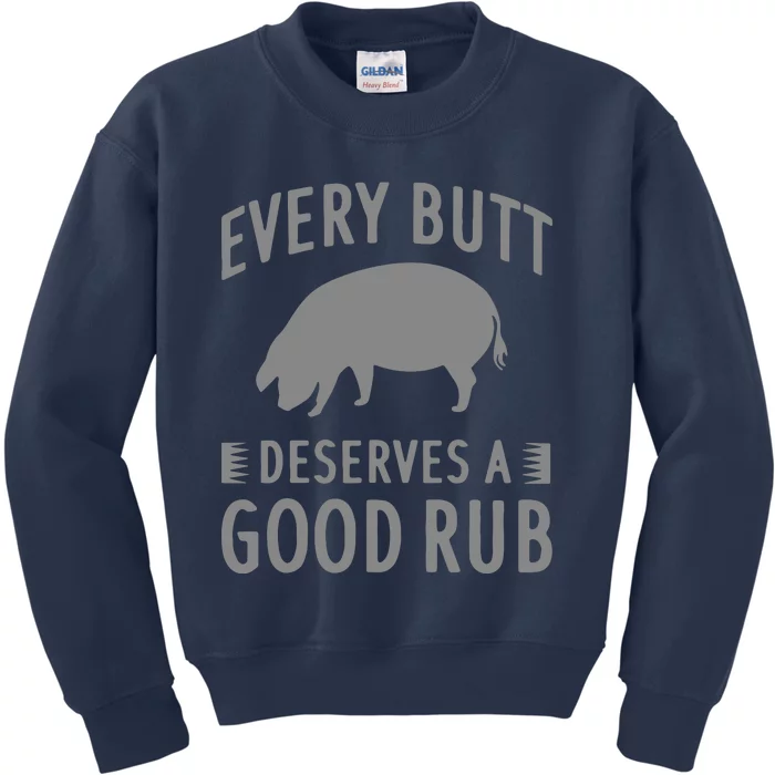 Funny Every Butt Deserves A Good Rub Gift Grill Kids Sweatshirt