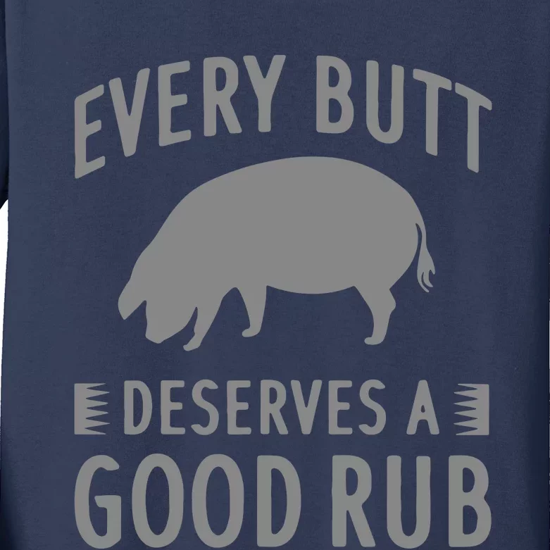 Funny Every Butt Deserves A Good Rub Gift Grill Kids Long Sleeve Shirt