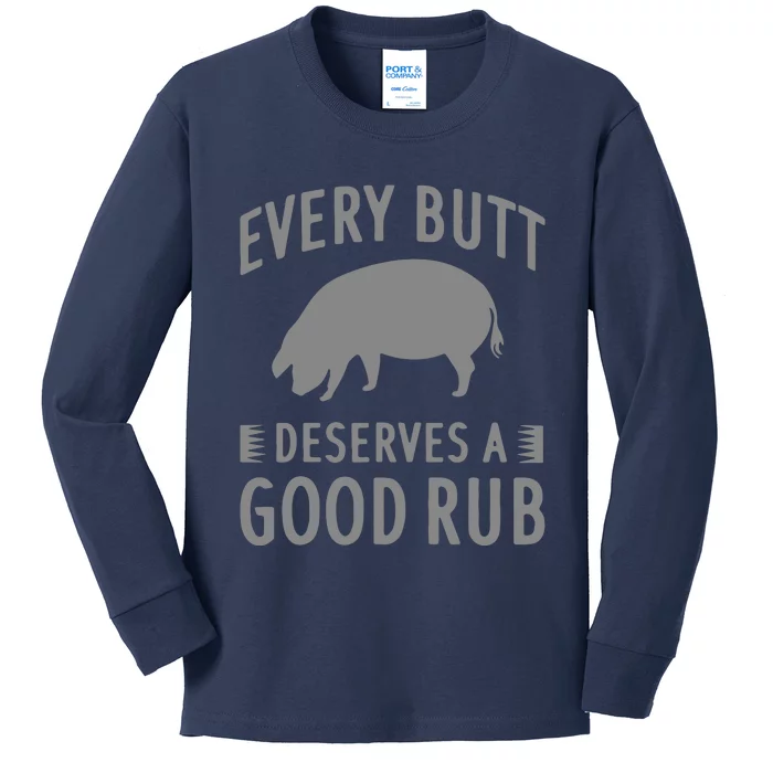 Funny Every Butt Deserves A Good Rub Gift Grill Kids Long Sleeve Shirt