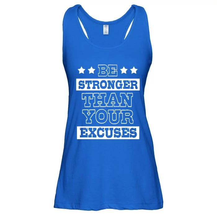 Funny Excuse Be Stronger Than Your Excuses Gift Ladies Essential Flowy Tank