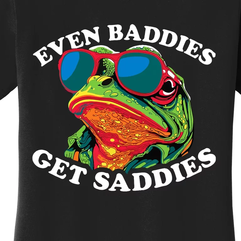 Funny Even Baddies Get Saddies Frog Women's T-Shirt