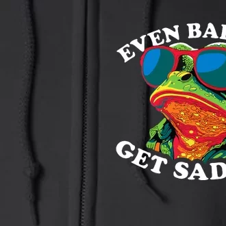 Funny Even Baddies Get Saddies Frog Full Zip Hoodie