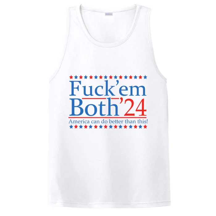 Fuck Em Both 24 America Can Do Better Than This! Performance Tank