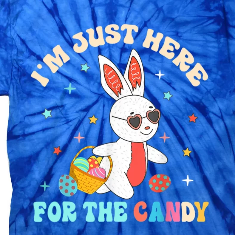 Funny Easter Bunny I'm Just Here For Easter Candy Tie-Dye T-Shirt