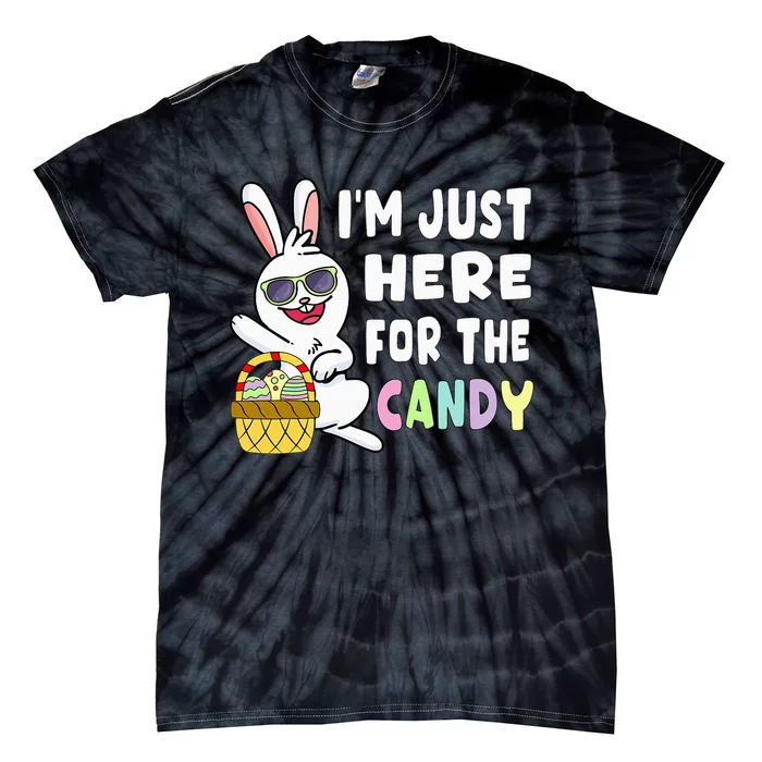 Funny Easter Bunny I'm Just Here For Easter Candy Tie-Dye T-Shirt