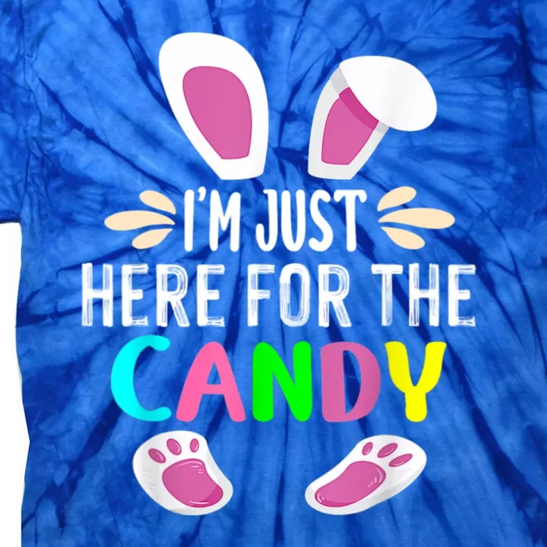 Funny Easter Bunny I'm Just Here For Easter Candy Tie-Dye T-Shirt