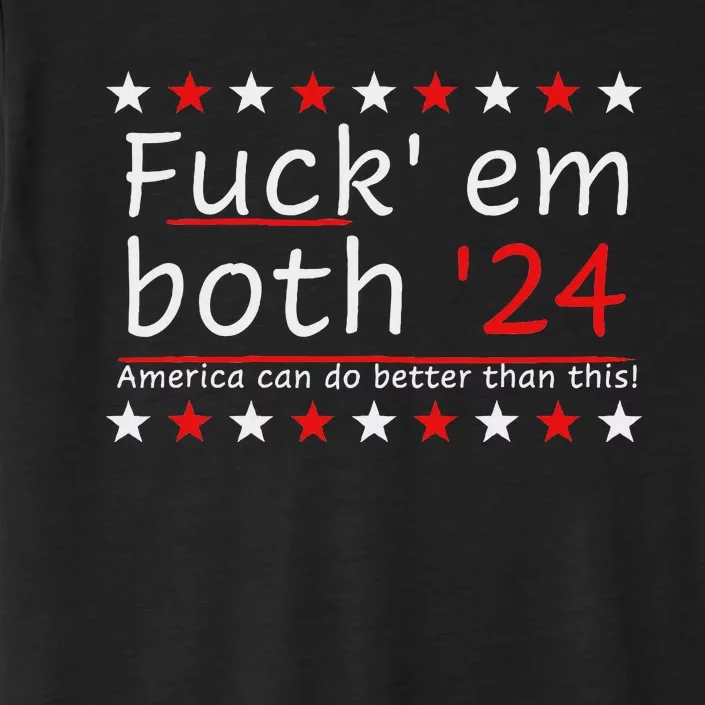 Fuck Em Both 24 America Improvement ChromaSoft Performance T-Shirt