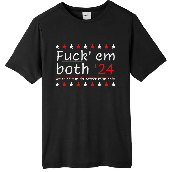 Fuck Em Both 24 America Improvement ChromaSoft Performance T-Shirt