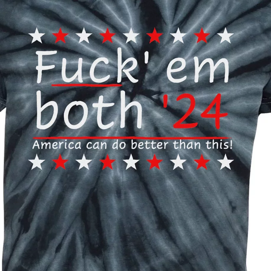 Fuck Em Both 24 America Improvement Kids Tie-Dye T-Shirt