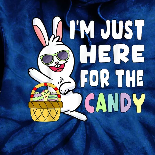 Funny Easter Bunny I'm Just Here For Easter Candy Tie Dye Hoodie