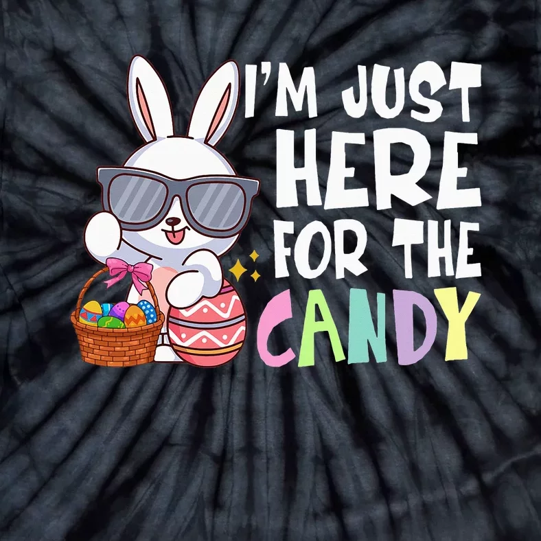 Funny Easter Bunny I'm Just Here For Easter Candy Tie-Dye T-Shirt