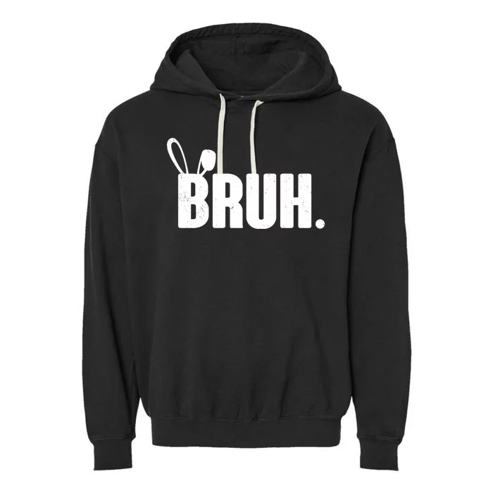 Funny Easter Bruh Bunny Rabbit Ears Garment-Dyed Fleece Hoodie