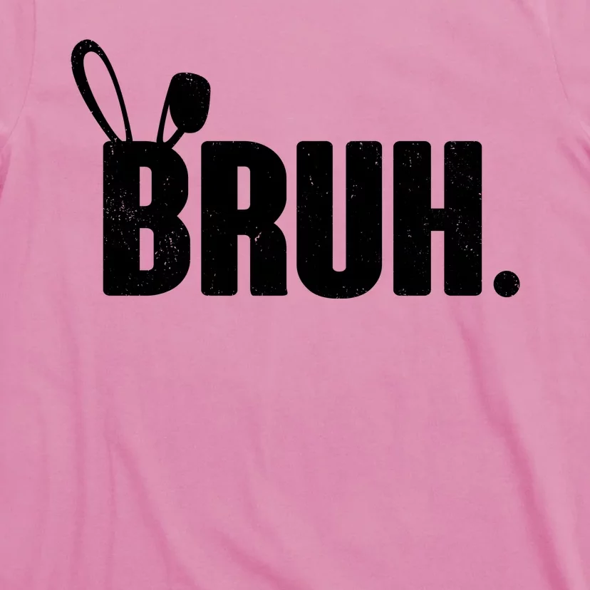 Funny Easter Bruh Bunny Rabbit Ears T-Shirt