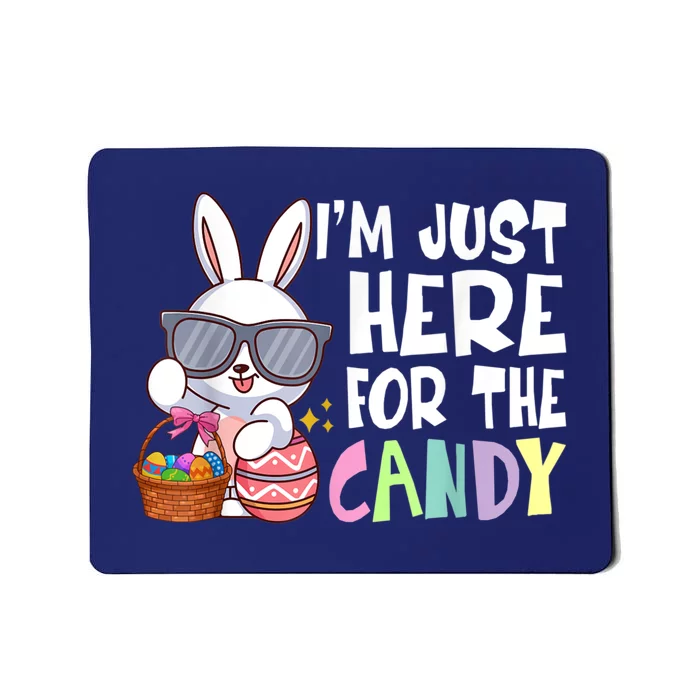 Funny Easter Bunny I'm Just Here For Easter Candy Mousepad