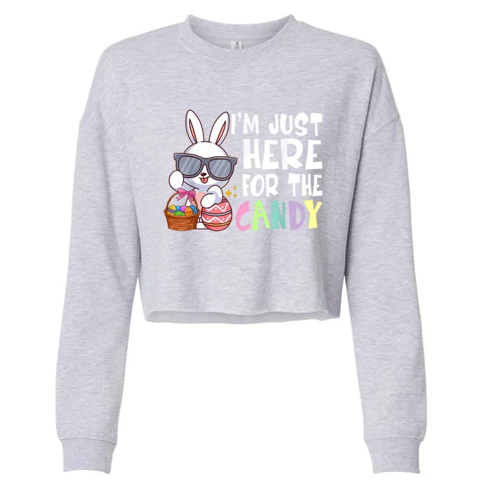 Funny Easter Bunny I'm Just Here For Easter Candy Cropped Pullover Crew