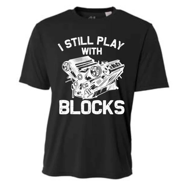 Funny Engine Block Art For Dad I Still Play With Blocks Cooling Performance Crew T-Shirt