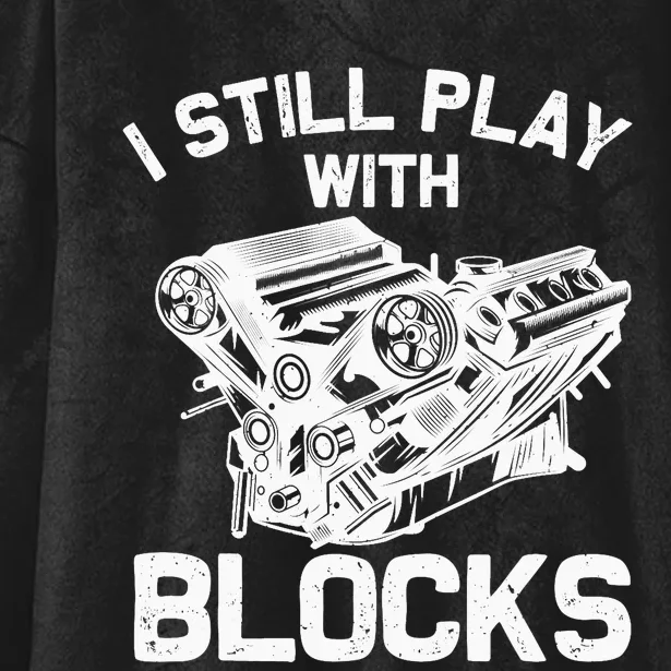 Funny Engine Block Art For Dad I Still Play With Blocks Hooded Wearable Blanket