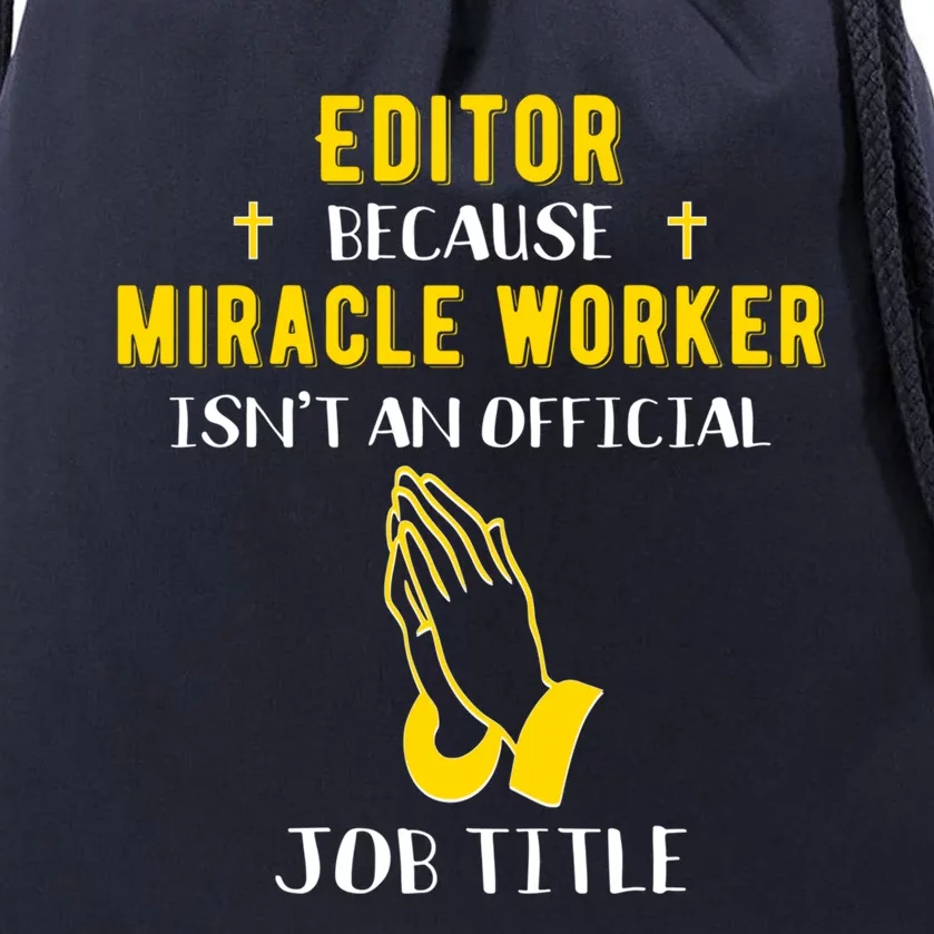 Funny Editor Because Miracle Worker Isn't A Job Title Gift Drawstring Bag