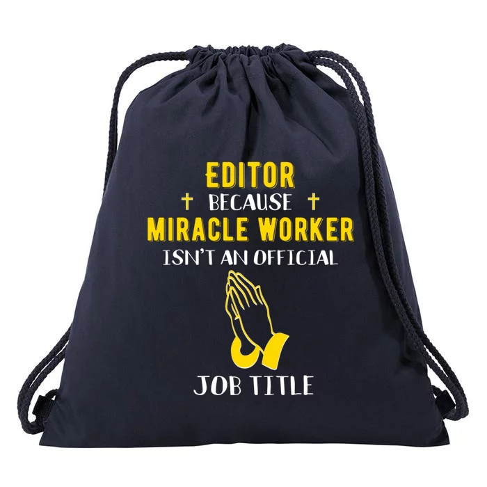 Funny Editor Because Miracle Worker Isn't A Job Title Gift Drawstring Bag