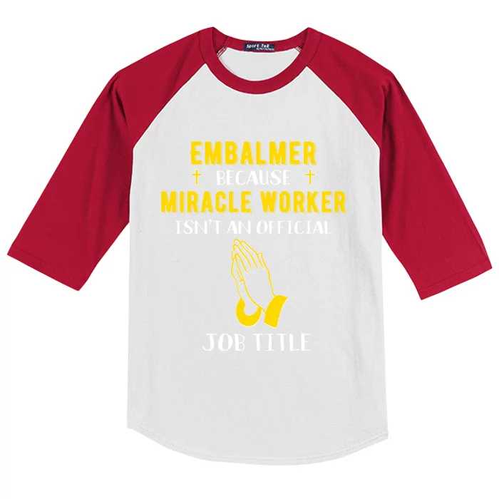 Funny Embalmer Because Miracle Worker Isn't A Job Title Gift Kids Colorblock Raglan Jersey