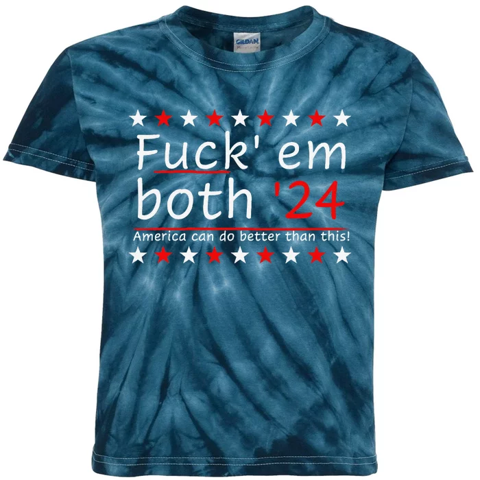 Fuck Em Both 24 America Can Do Better Than This Kids Tie-Dye T-Shirt