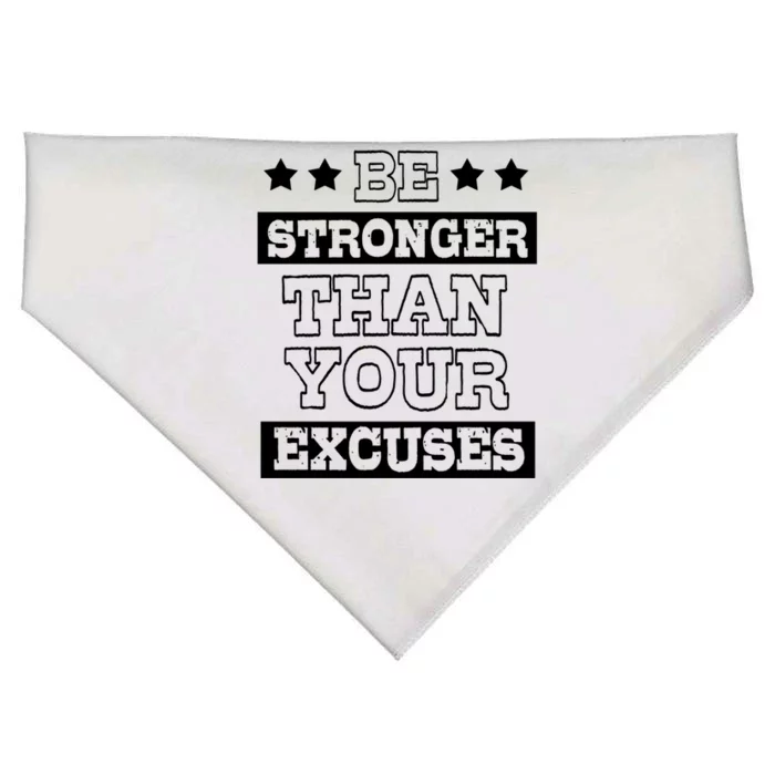 Funny Excuse Be Stronger Than Your Excuses Cute Gift USA-Made Doggie Bandana