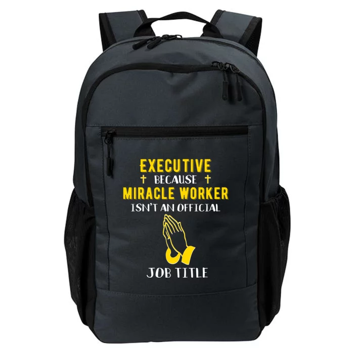 Funny Executive Because Miracle Worker Isn't A Job Title Gif Cute Gift Daily Commute Backpack