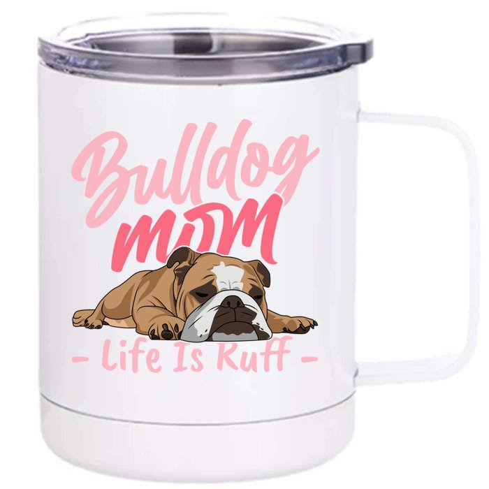 Funny English Bulldog Apparel Bulldog Mom Life Front & Back 12oz Stainless Steel Tumbler Cup