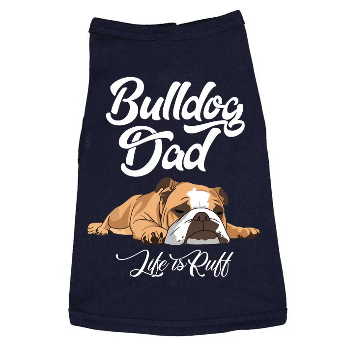 Funny English Bulldog T Bulldog Dad Life Is Ruff Doggie Tank