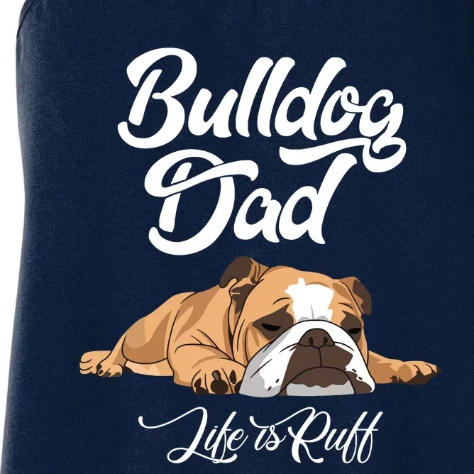 Funny English Bulldog T Bulldog Dad Life Is Ruff Women's Racerback Tank