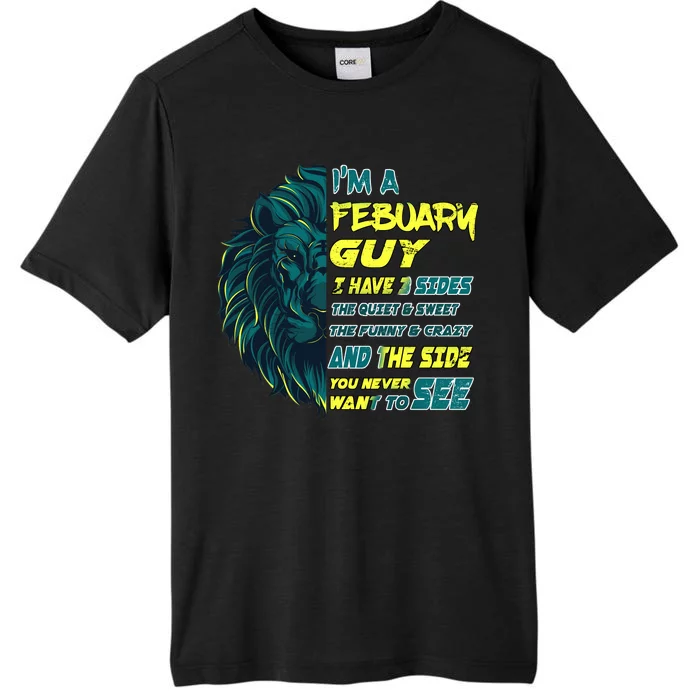 February Birthday Guy Has 3 Sides Sweet Funny Crazy ChromaSoft Performance T-Shirt