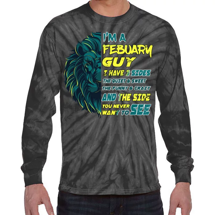 February Birthday Guy Has 3 Sides Sweet Funny Crazy Tie-Dye Long Sleeve Shirt